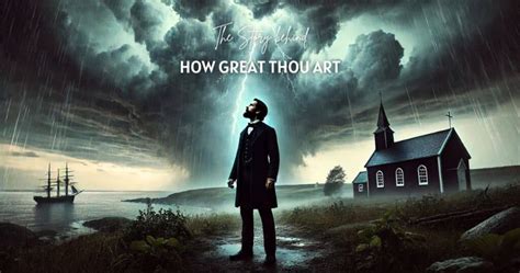 Story Behind How Great Thou Art: The Journey of Artistic Grandeur