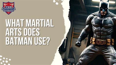 What Martial Art Does Batman Use: An Insight into His Combative Skills and Other Delightful Perplexities